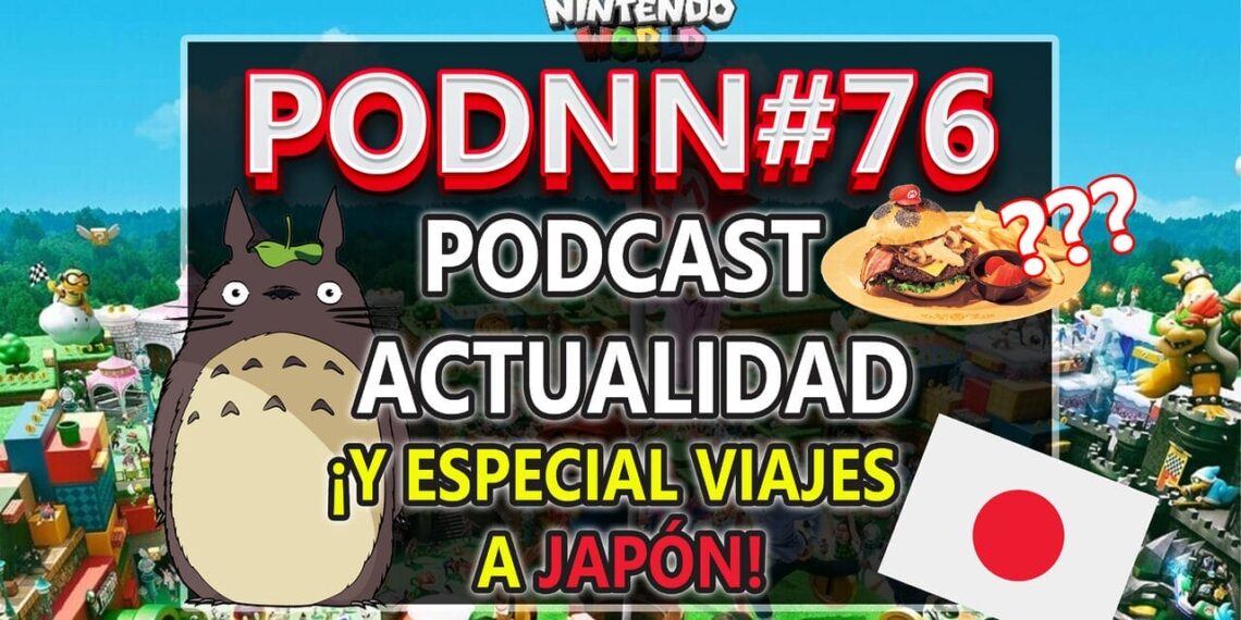 PodNN76 PodNN actualidad Nintendo Especial Viajes Japón