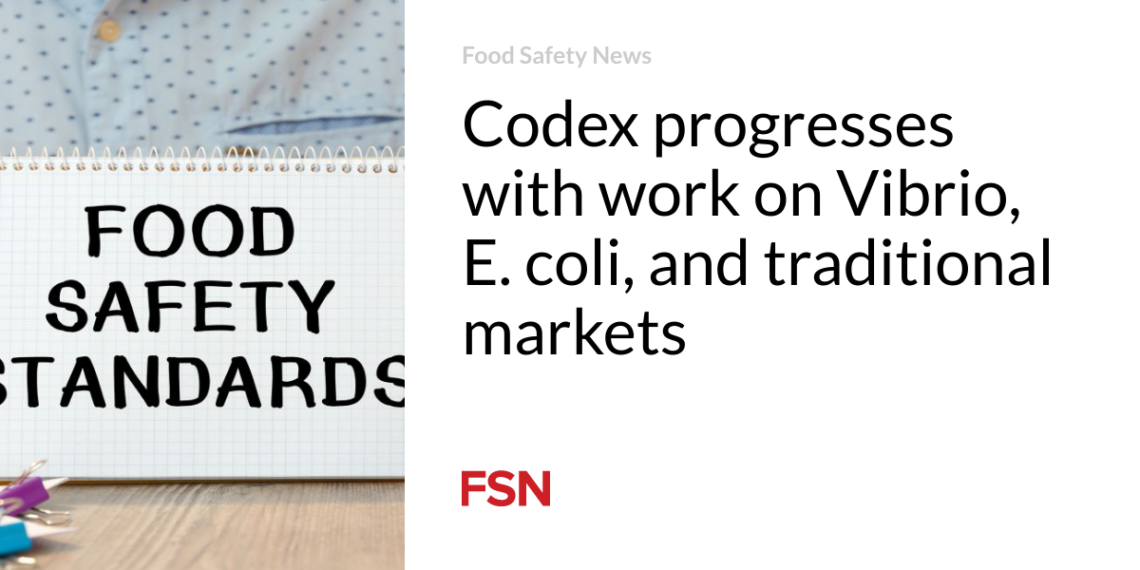 Codex progresses with work on Vibrio, E. coli, and traditional markets