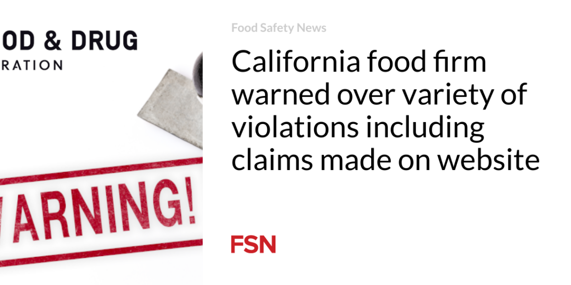 California food firm warned over variety of violations including claims made on website