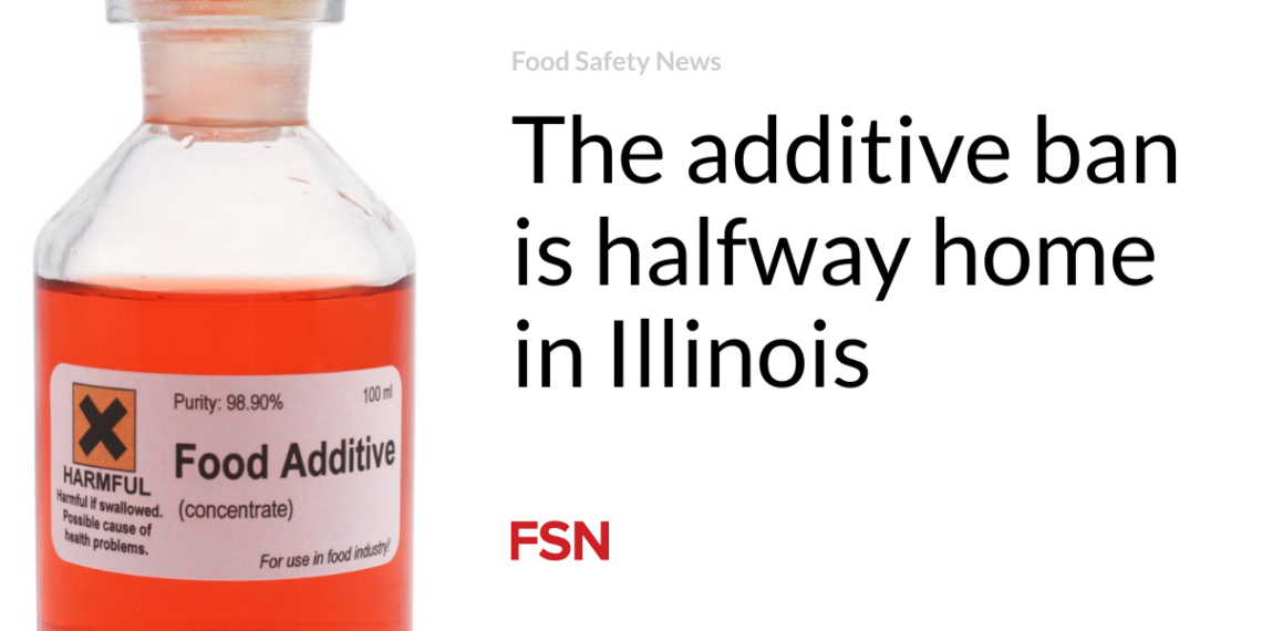 The additive ban is halfway home in Illinois
