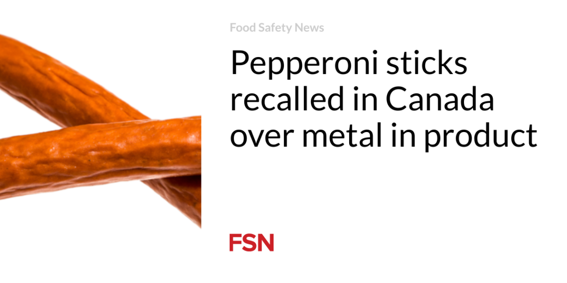 Pepperoni sticks recalled in Canada over metal in product