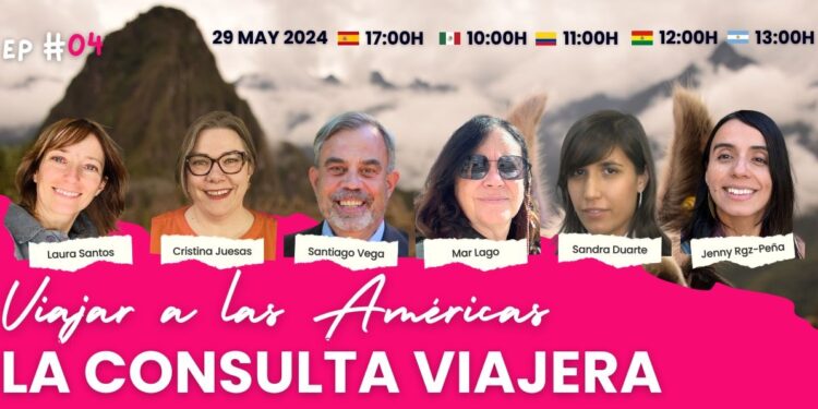 29 Mayo 2024. Viajar a las Américas: hablamos desde distintos puntos de vista en la #ConsultaViajera