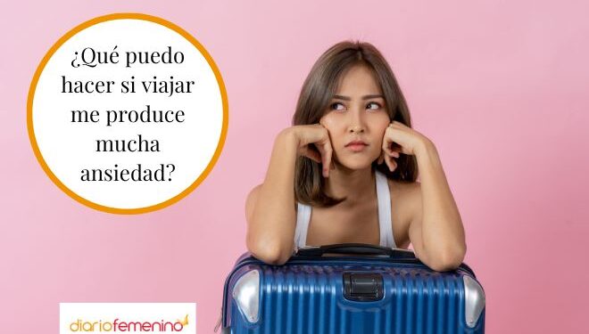 Viajar me produce ansiedad: ¿qué puedo hacer?