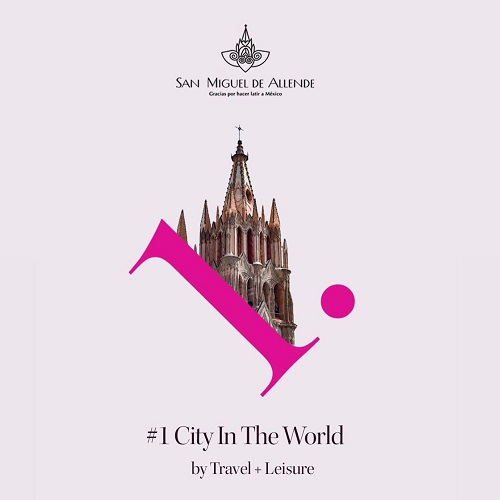 San Miguel de Allende es la ciudad “1 en México y el Mundo