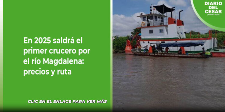 En 2025 saldrá el primer crucero por el río Magdalena: precios y ruta