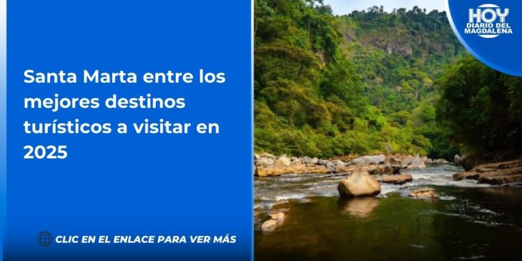 Santa Marta entre los mejores destinos turísticos a visitar en 2025