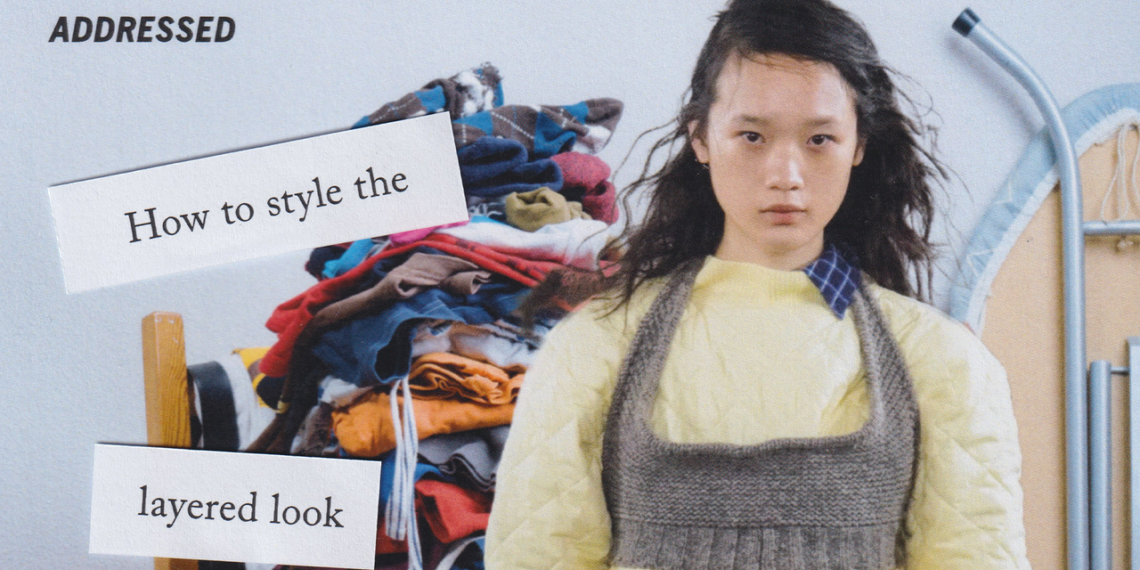 Addressed: How to Style the Layered Look
