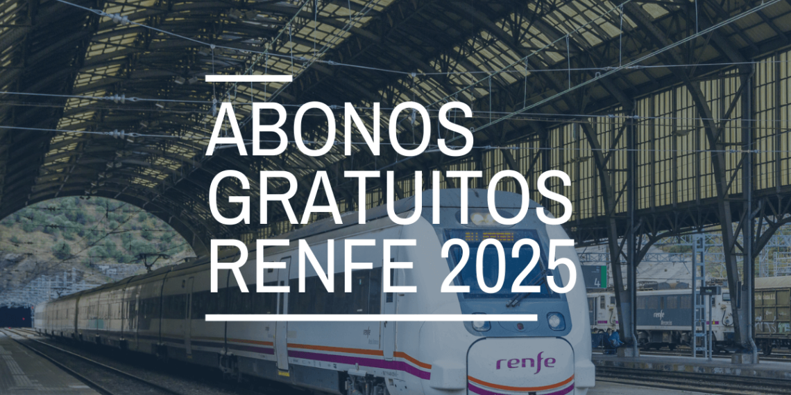 Abonos gratuitos Renfe 2025
