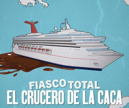 Fiasco Total: El Crucero de la Caca