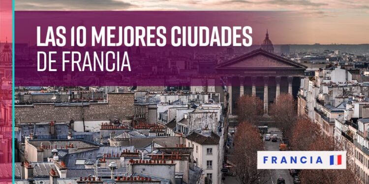 Las 10 mejores ciudades de Francia
