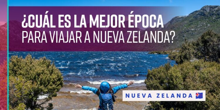 ¿Cuál es la mejor época para viajar a Nueva Zelanda?