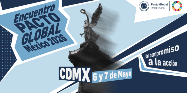 Encuentro Anual 2026- Pacto Global México 6 y 7 de mayo – Hotel Sheraton