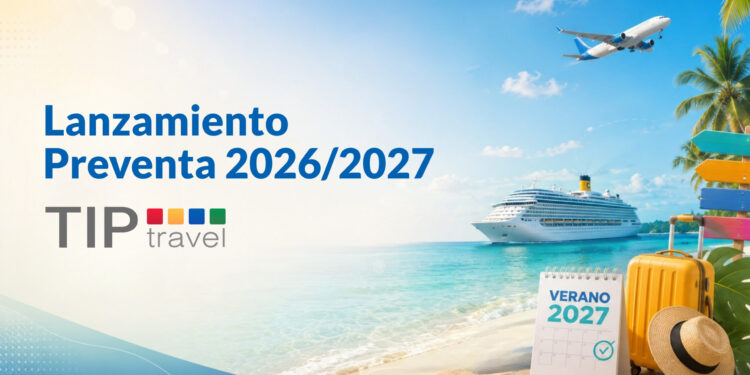 TIP Travel lanzó la preventa 2026/2027 de cupos confirmados con señas bajas y financiación en cuotas