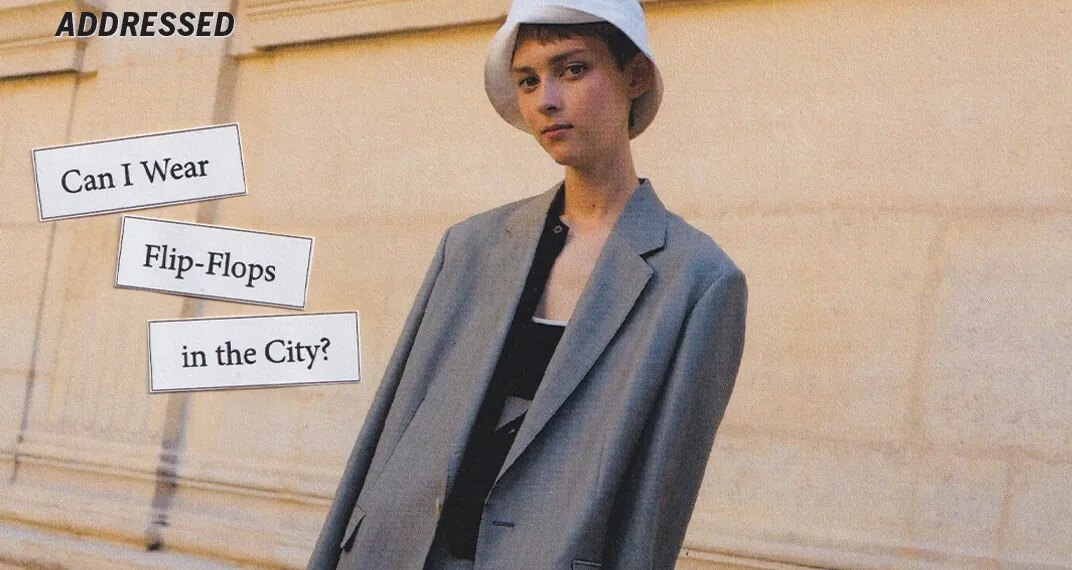 Addressed: Can I Wear Flip-Flops in the City?