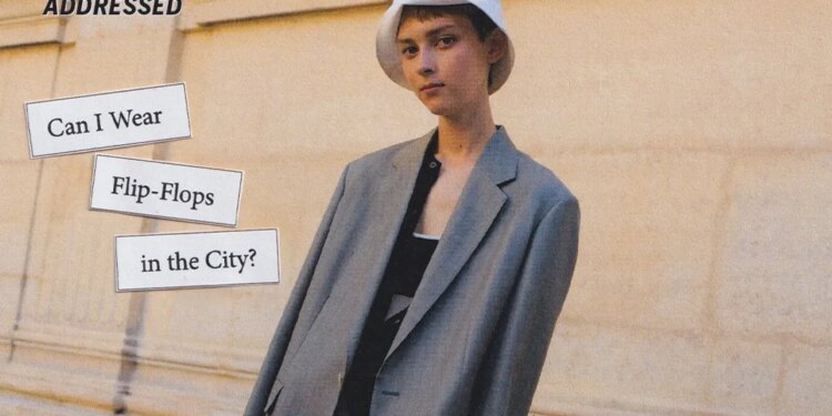 Addressed: Can I Wear Flip-Flops in the City?