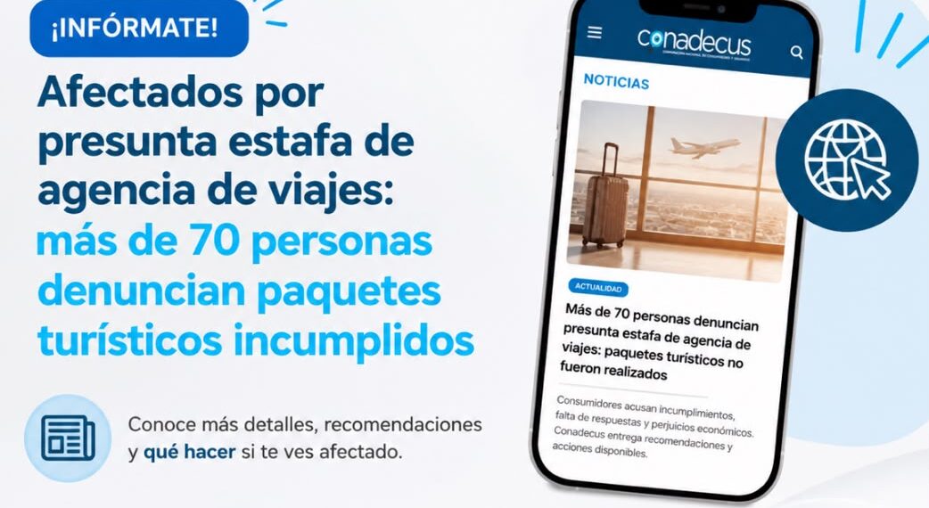 Más de 70 consumidores denuncian incumplimientos de agencia de viajes que ofrecía paquetes turísticos