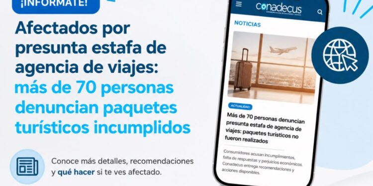 Más de 70 consumidores denuncian incumplimientos de agencia de viajes que ofrecía paquetes turísticos