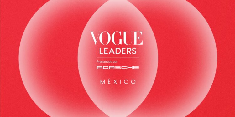 Vogue Leaders México 2026: La plataforma que pone en perspectiva la creatividad y el liderazgo empresarial en Latinoamérica
