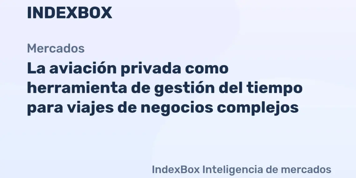 Cómo la aviación privada ahorra tiempo en itinerarios empresariales complejos | Chapman Freeborn - Noticias y Estadísticas