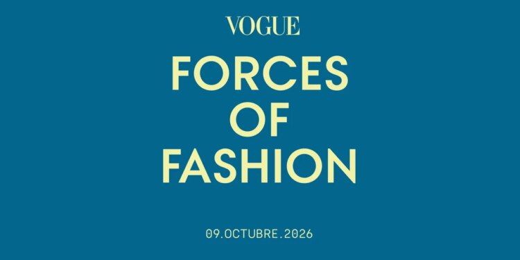Forces of Fashion 2026: Las conversaciones de la actualidad desde la mirada Vogue