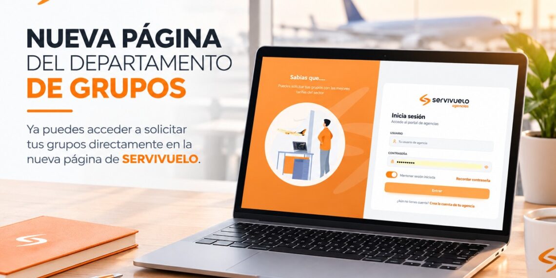 Servivuelo presenta su plataforma actualizada para la gestión de grupos, más operativa, intuitiva y accesible para las agencias de viajes 
