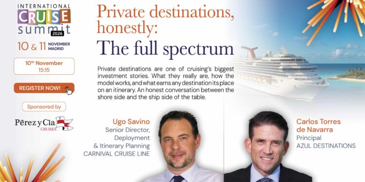 International Cruise Summit 2026: 10 & 11 November Madrid - Private destinations, honestly: The full spectrum