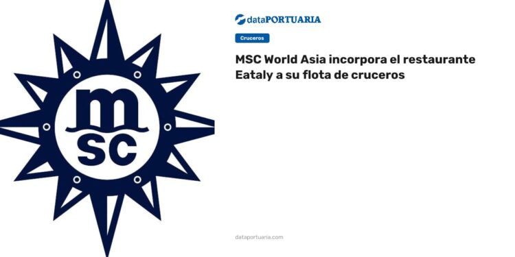 MSC World Asia incorpora el restaurante Eataly a su flota de cruceros — DataPortuaria