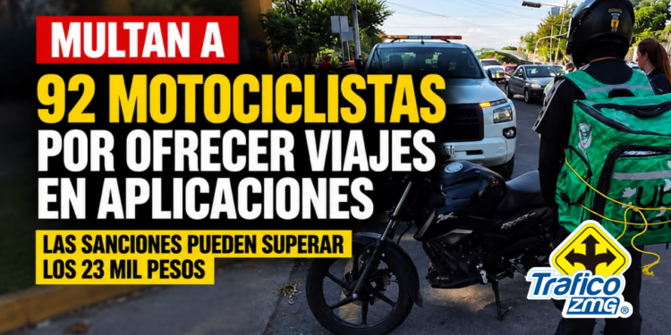 Multan a 92 motociclistas por ofrecer viajes mediante aplicaciones en Jalisco