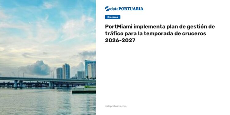 PortMiami implementa plan de gestión de tráfico para la temporada de cruceros 2026-2027 — DataPortuaria