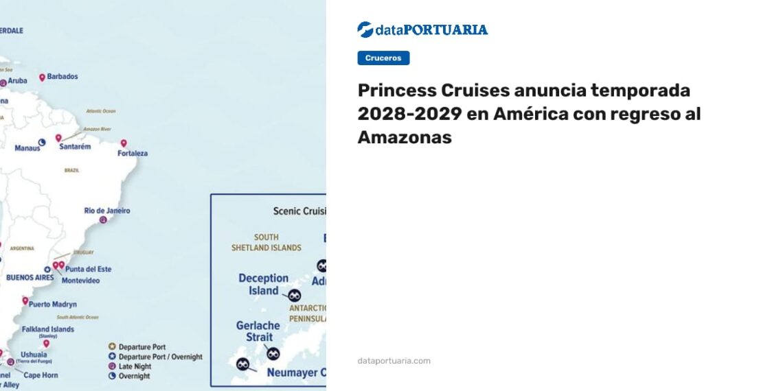 Princess Cruises anuncia temporada 2028-2029 en América con regreso al Amazonas — DataPortuaria