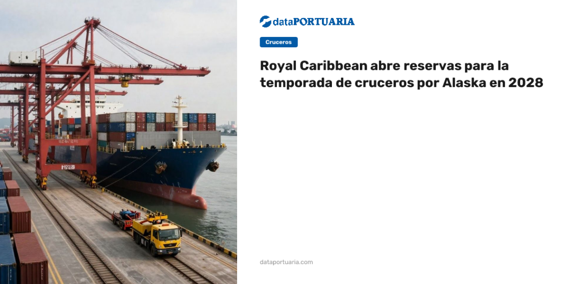Royal Caribbean abre reservas para la temporada de cruceros por Alaska en 2028 — DataPortuaria
