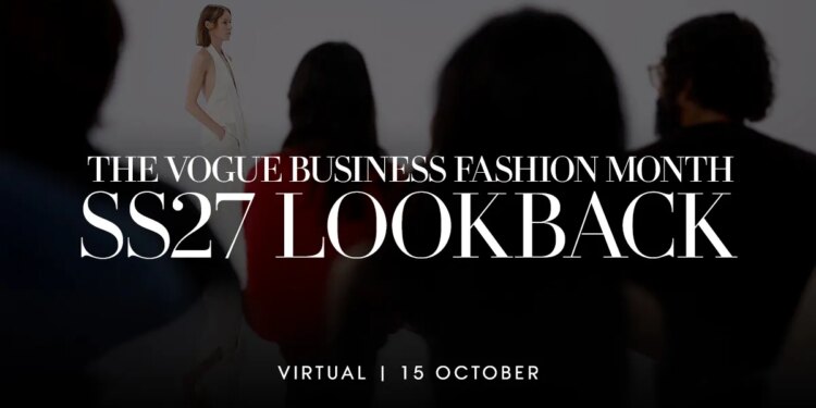 The Vogue Business Fashion Month SS27 Lookback
